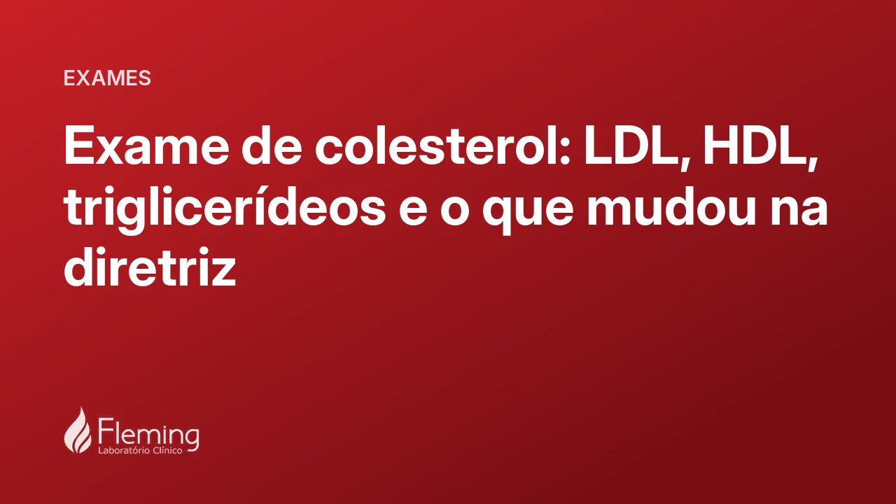 Capa do artigo Exame de colesterol: LDL, HDL, triglicerídeos e o que mudou na diretriz