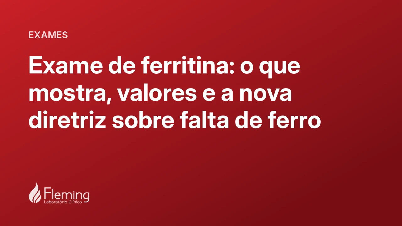 Capa do artigo Exame de ferritina: o que mostra, valores e a nova diretriz sobre falta de ferro